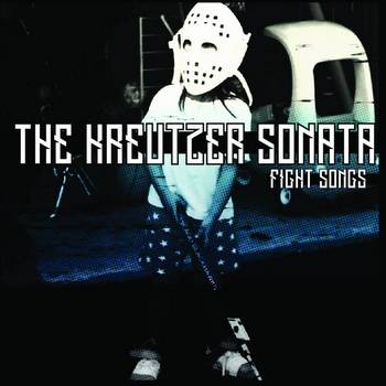 The Kreutzer Sonata : Fight Songs